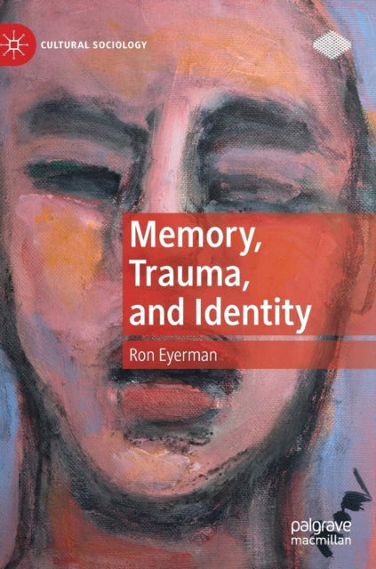 Book cover of: Memory, Trauma, and Identity. By: Ron Eyerman