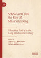Book cover of: School Acts and the Rise of Mass Schooling. By: Johannes Westberg