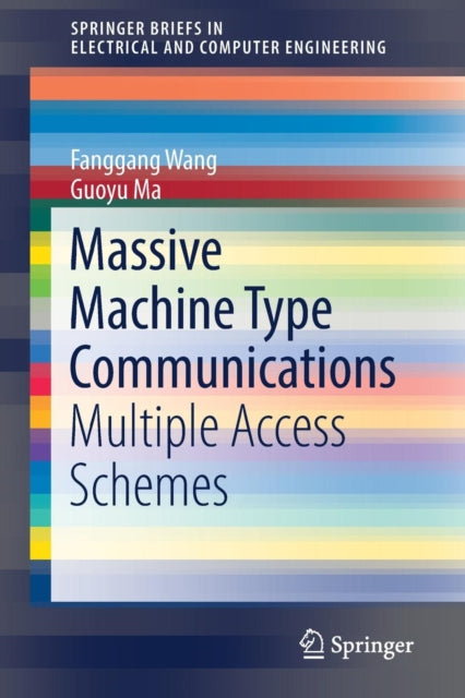 Book cover of: Massive Machine Type Communications. By: Fanggang Wang