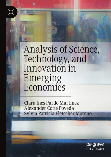 Book cover of: Analysis of Science, Technology, and Innovation in Emerging Economies. By: Clara Inés Pardo Martínez