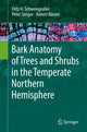 Book cover of: Bark Anatomy of Trees and Shrubs in the Temperate Northern Hemisphere. By: Fritz H. Schweingruber