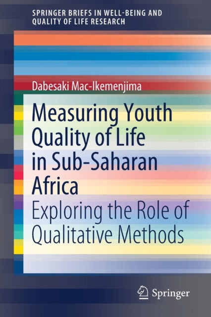 Book cover of: Measuring Youth Quality of Life in Sub-Saharan Africa. By: Dabesaki Mac-Ikemenjima