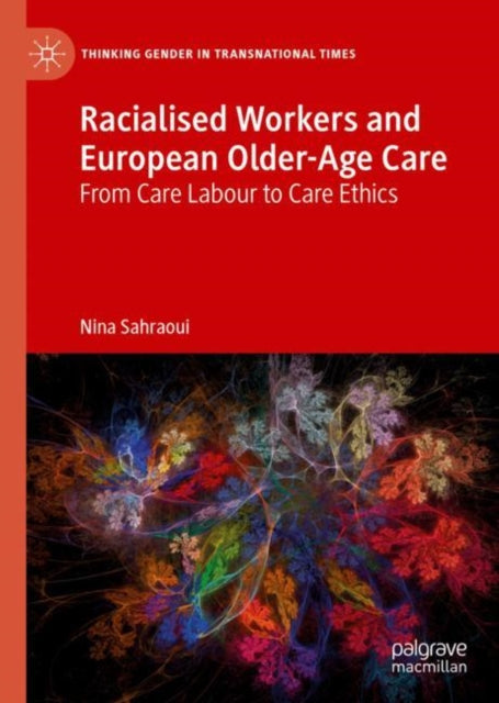 Book cover of: Racialised Workers and European Older-Age Care. By: Nina Sahraoui