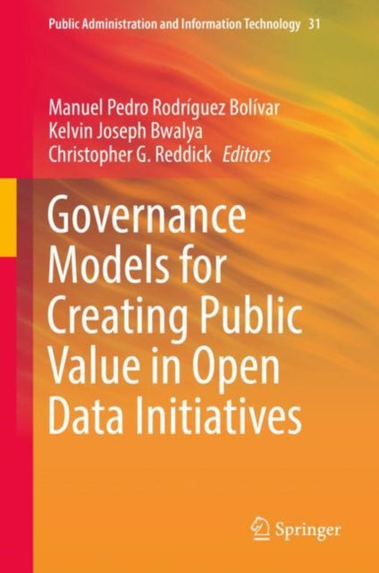 Book cover of: Governance Models for Creating Public Value in Open Data Initiatives. By: Manuel Pedro Rodríguez Bolívar