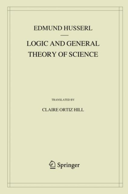 Book cover of: Logic and General Theory of Science. By: Edmund Husserl
