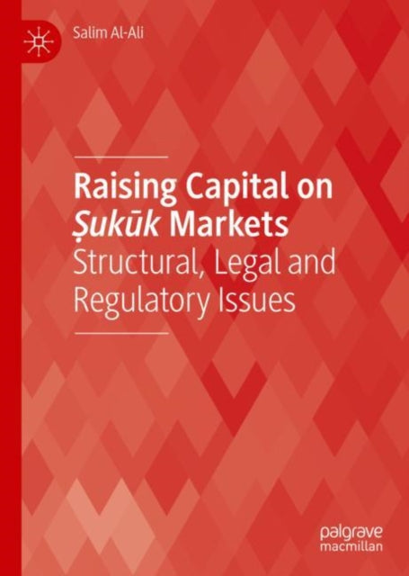 Book cover of: Raising Capital on Sukuk Markets. By: Salim Al-Ali