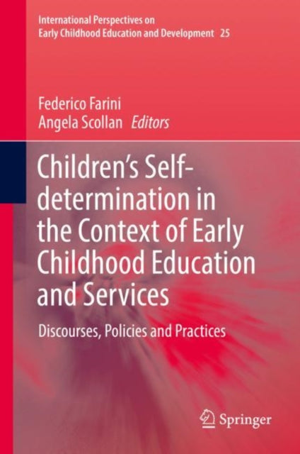 Book cover of: Children’s Self-determination in the Context of Early Childhood Education and Services. By: Federico Farini