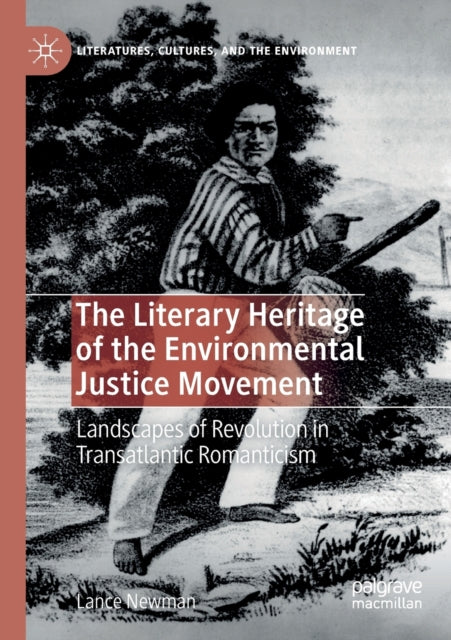 Book cover of: Literary Heritage of the Environmental Justice Movement. By: Lance Newman