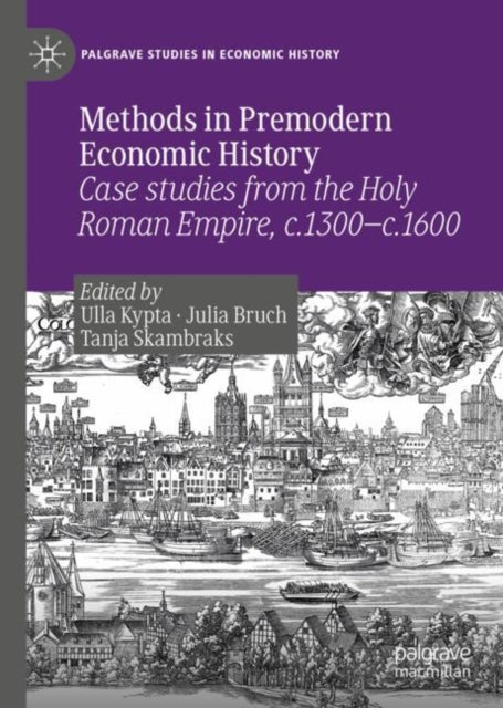 Book cover of: Methods in Premodern Economic History. By: Ulla Kypta