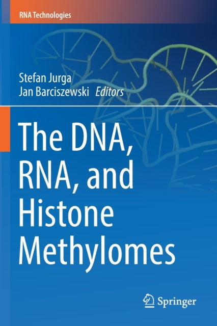 Book cover of: DNA, RNA, and Histone Methylomes. By: Stefan Jurga