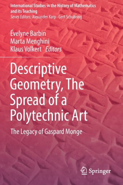 Book cover of: Descriptive Geometry, The Spread of a Polytechnic Art. By: Évelyne Barbin