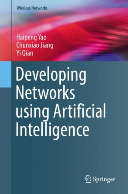 Book cover of: Developing Networks using Artificial Intelligence. By: Haipeng Yao
