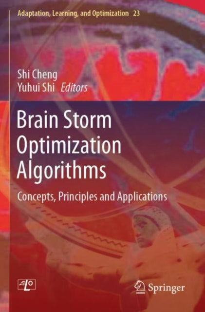 Book cover of: Brain Storm Optimization Algorithms. By: Shi Cheng