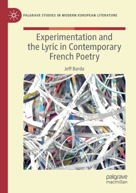 Book cover of: Experimentation and the Lyric in Contemporary French Poetry. By: Jeff Barda
