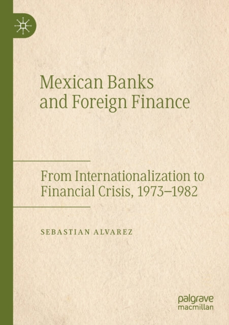 Book cover of: Mexican Banks and Foreign Finance. By: Sebastian Alvarez