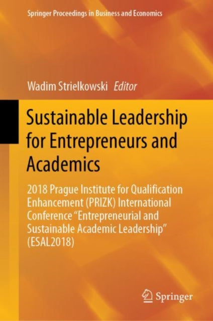Book cover of: Sustainable Leadership for Entrepreneurs and Academics. By: Wadim Strielkowski