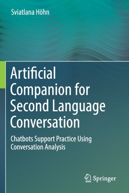 Book cover of: Artificial Companion for Second Language Conversation. By: Sviatlana Höhn