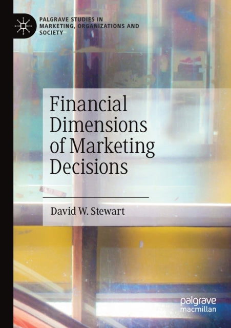 Book cover of: Financial Dimensions of Marketing Decisions. By: David W. Stewart
