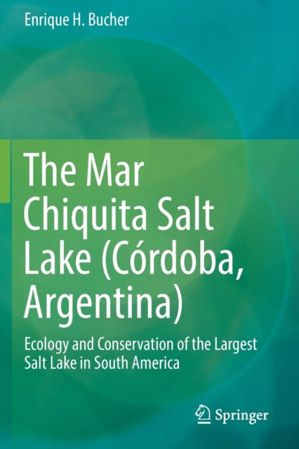 Book cover of: Mar Chiquita Salt Lake (Cordoba, Argentina). By: Enrique H. Bucher