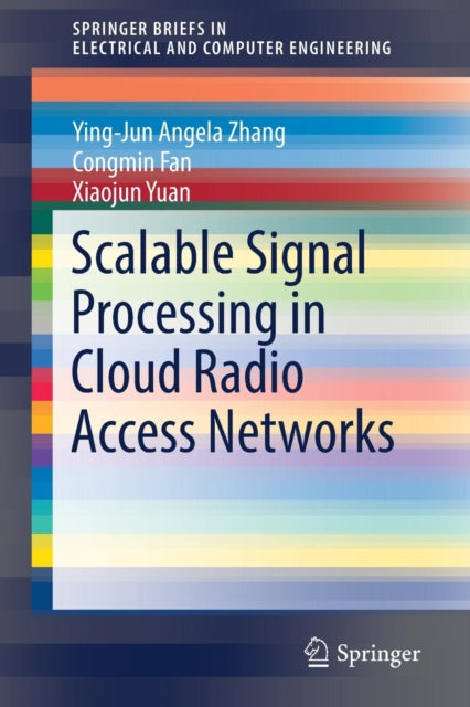 Book cover of: Scalable Signal Processing in Cloud Radio Access Networks. By: Ying-Jun Angela Zhang