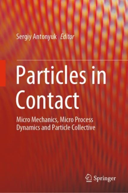 Book cover of: Particles in Contact. By: Sergiy Antonyuk
