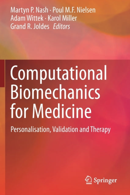 Book cover of: Computational Biomechanics for Medicine. By: Martyn P. Nash
