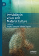 Book cover of: Invisibility in Visual and Material Culture. By: Asbjø Grønstad