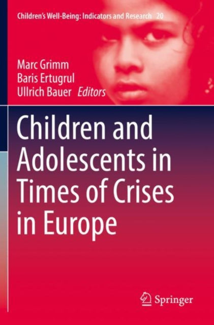 Book cover of: Children and Adolescents in Times of Crises in Europe. By: Marc Grimm