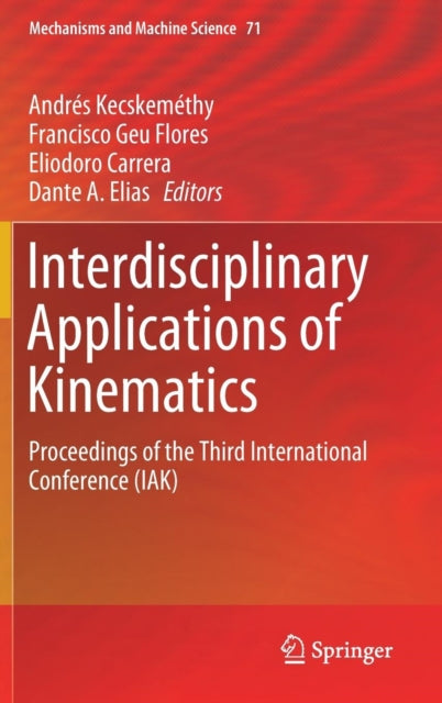 Book cover of: Interdisciplinary Applications of Kinematics. By: Andrés Kecskeméthy
