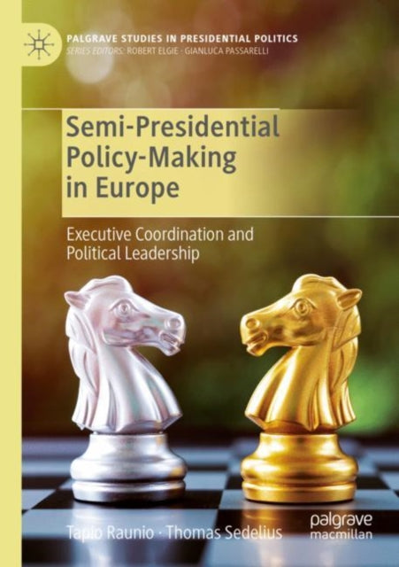 Book cover of: Semi-Presidential Policy-Making in Europe. By: Tapio Raunio