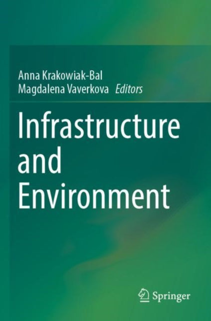 Book cover of: Infrastructure and Environment. By: Anna Krakowiak-Bal