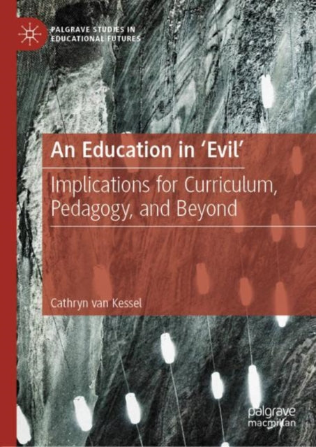 Book cover of: Education in 'Evil'. By: Cathryn van Kessel