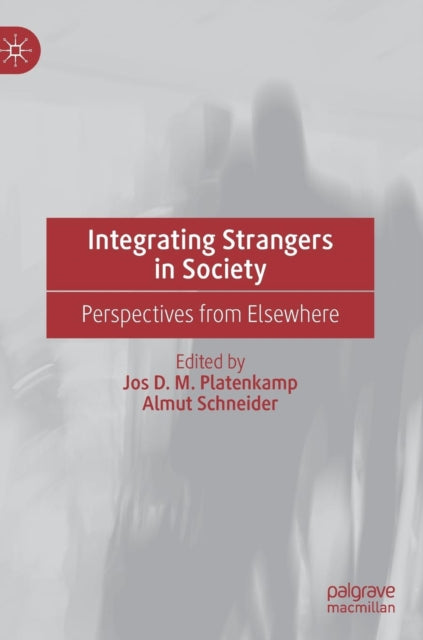 Book cover of: Integrating Strangers in Society. By: Jos D. M. Platenkamp