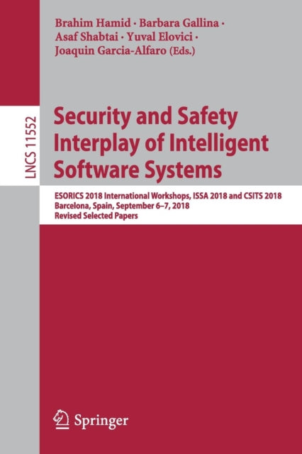 Book cover of: Security and Safety Interplay of Intelligent Software Systems. By: Brahim Hamid