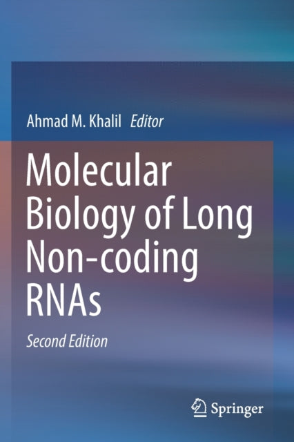 Book cover of: Molecular Biology of Long Non-coding RNAs. By: Ahmad M. Khalil