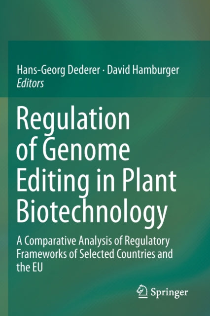 Book cover of: Regulation of Genome Editing in Plant Biotechnology. By: Hans-Georg Dederer