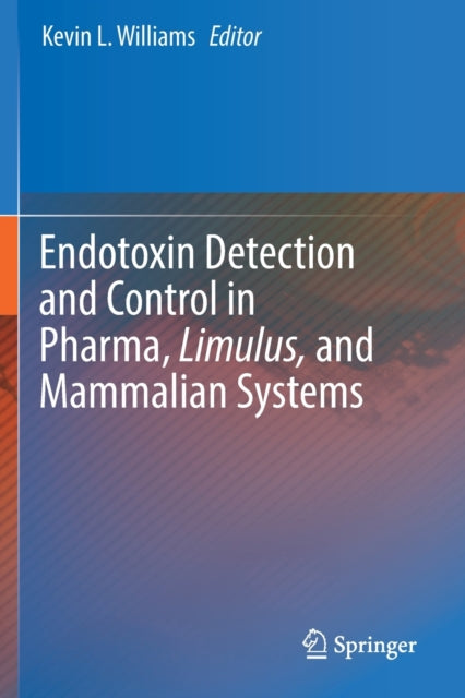 Book cover of: Endotoxin Detection and Control in Pharma, Limulus, and Mammalian Systems. By: Kevin L. Williams