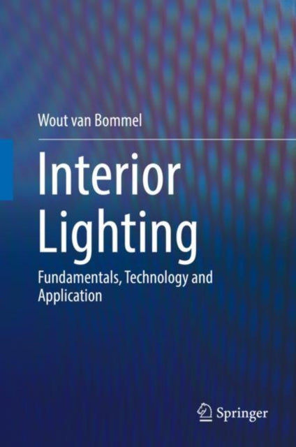Book cover of: Interior Lighting. By: Wout van Bommel