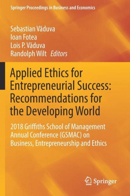 Book cover of: Applied Ethics for Entrepreneurial Success: Recommendations for the Developing World. By: Sebastian Văduva