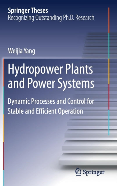 Book cover of: Hydropower Plants and Power Systems. By: Weijia Yang