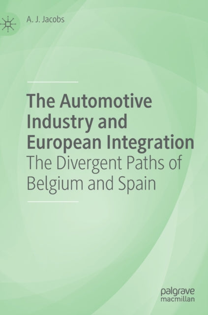Book cover of: Automotive Industry and European Integration. By: Jacobs, A. J.
