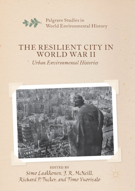 Book cover of: Resilient City in World War II. By: Simo Laakkonen