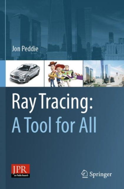 Book cover of: Ray Tracing: A Tool for All. By: Jon Peddie