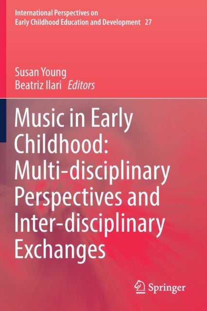 Book cover of: Music in Early Childhood: Multi-disciplinary Perspectives and Inter-disciplinary Exchanges. By: Susan Young