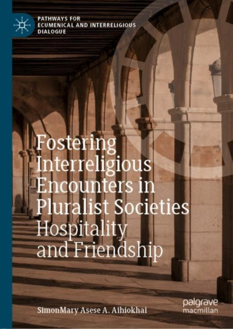 Book cover of: Fostering Interreligious Encounters in Pluralist Societies. By: SimonMary Asese A. Aihiokhai