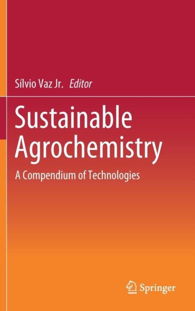 Book cover of: Sustainable Agrochemistry. By: Sílvio Vaz Jr.