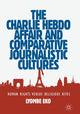Book cover of: Charlie Hebdo Affair and Comparative Journalistic Cultures. By: Lyombe Eko