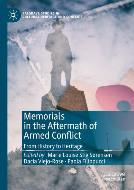 Book cover of: Memorials in the Aftermath of Armed Conflict. By: Marie Louise Stig Sørensen