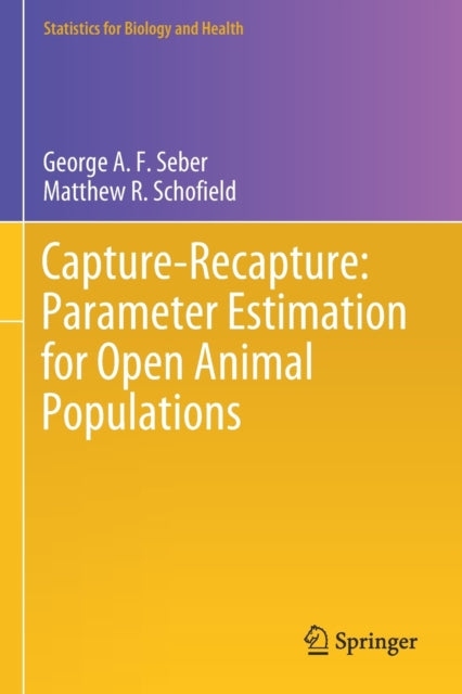 Book cover of: Capture-Recapture: Parameter Estimation for Open Animal Populations. By: George A. F. Seber