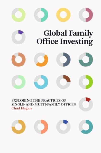 Book cover of: Global Family Office Investing. By: Chad Hagan